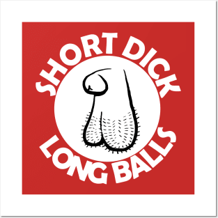 Short Dick, Long Balls Posters and Art